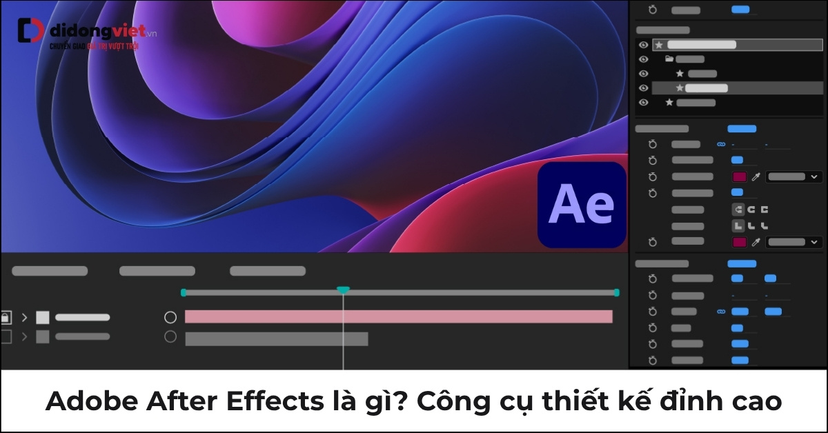 Khám Phá Adobe After Effects: Phần Mềm Thiết Kế Hàng Đầu Năm 2026