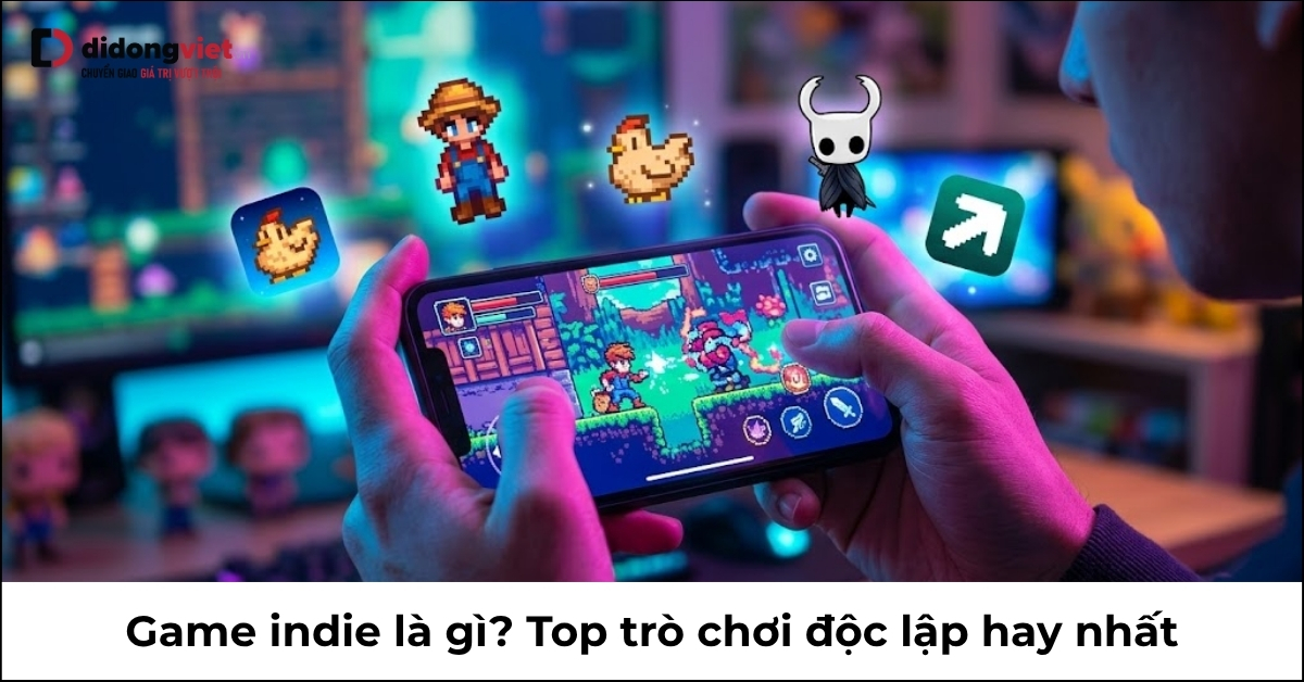 Khám Phá Thế Giới Game Indie: Những Tựa Trò Chơi Độc Đáo Nhất Hiện Nay