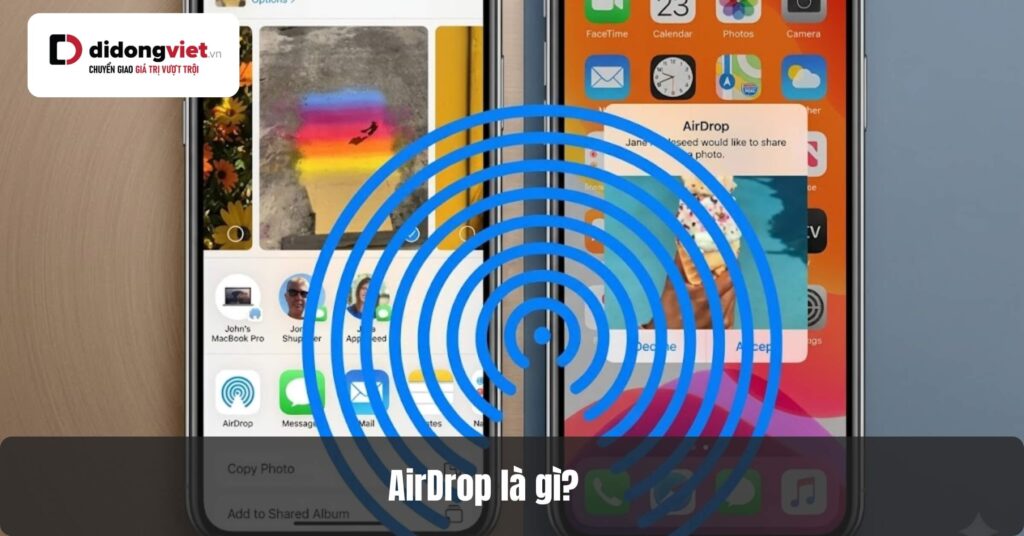 AirDrop: Giải pháp chia sẻ ảnh và video chất lượng cao trên iPhone