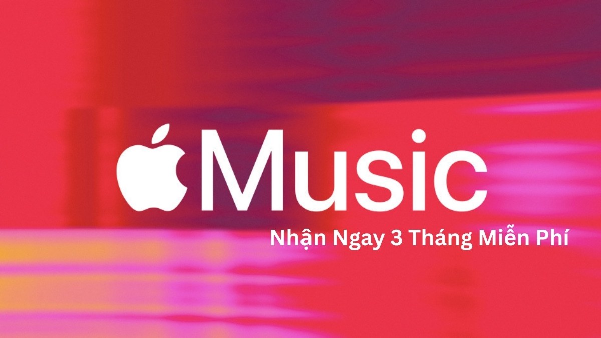 Khám Phá Thế Giới Âm Nhạc Với Ưu Đãi 3 Tháng Miễn Phí Khi Mua Thiết Bị Mới