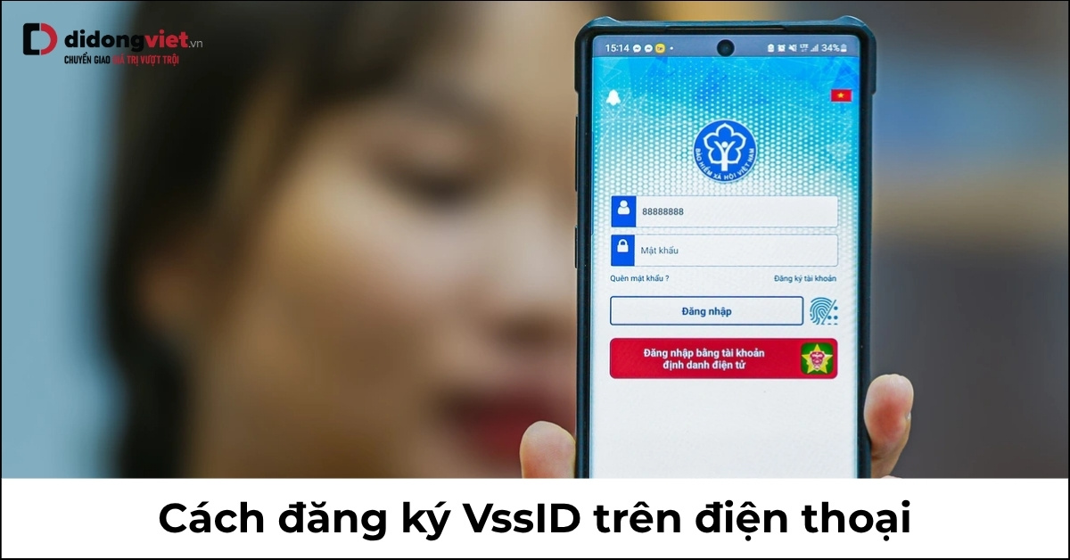 Hướng dẫn đăng ký VssID trên điện thoại năm 2026: Từ A đến Z