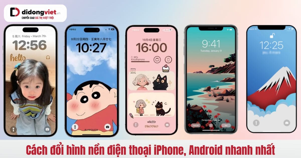 Hướng dẫn nhanh cách thay đổi hình nền điện thoại iPhone và Android