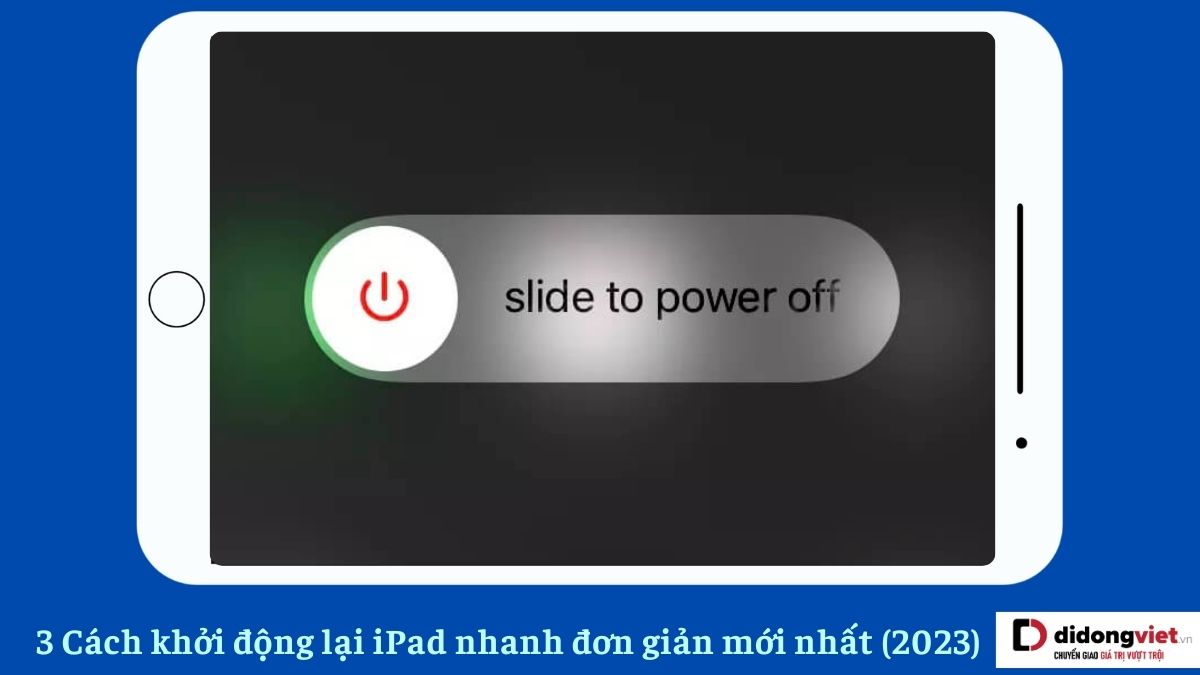3 Phương Pháp Khởi Động Lại iPad Nhanh Chóng và Đơn Giản