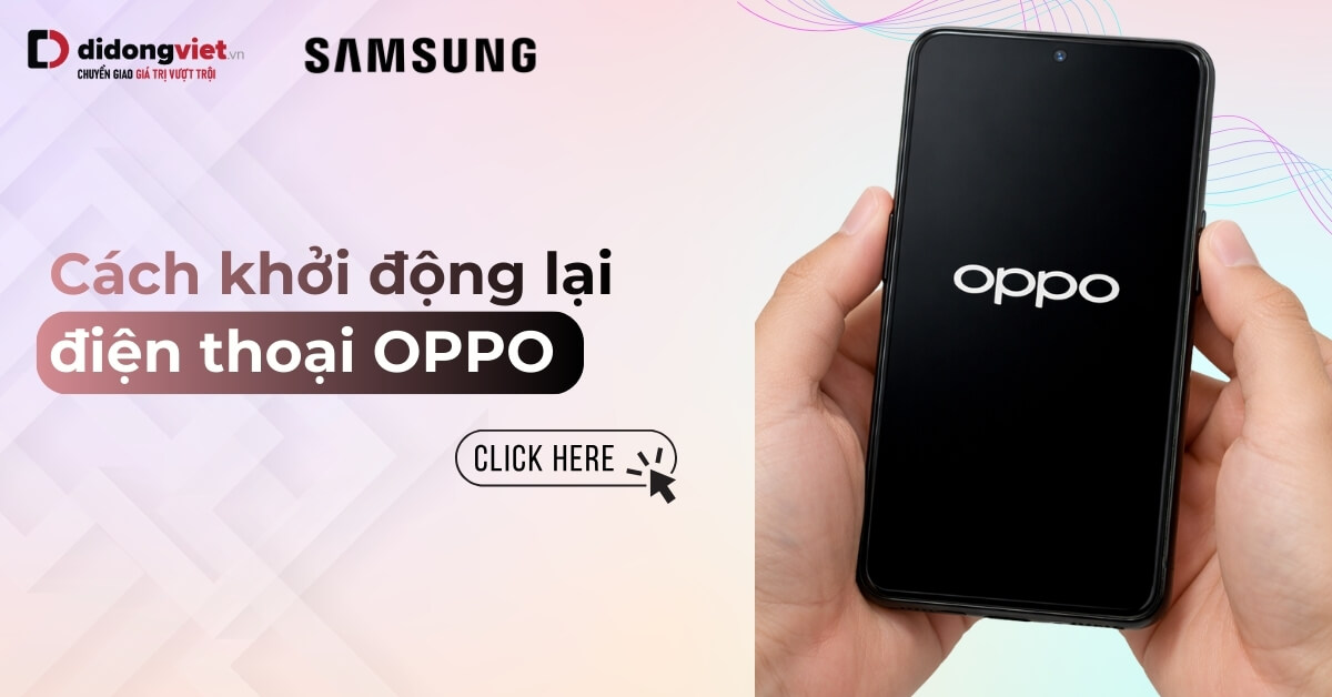 Hướng Dẫn Khởi Động Lại Điện Thoại OPPO Khi Bị Treo Màn Hình (Cập Nhật 2026)