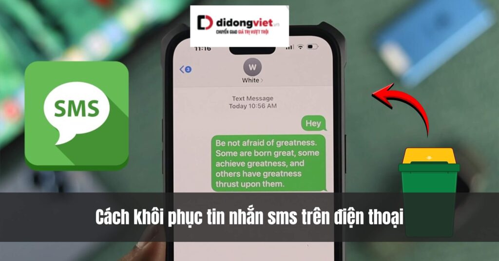 Hướng dẫn khôi phục tin nhắn SMS trên điện thoại iPhone và Android