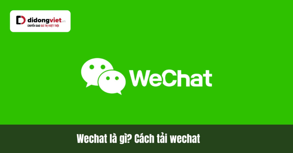 Hướng dẫn tải ứng dụng WeChat và mẹo quét mã QR để đăng ký thành công