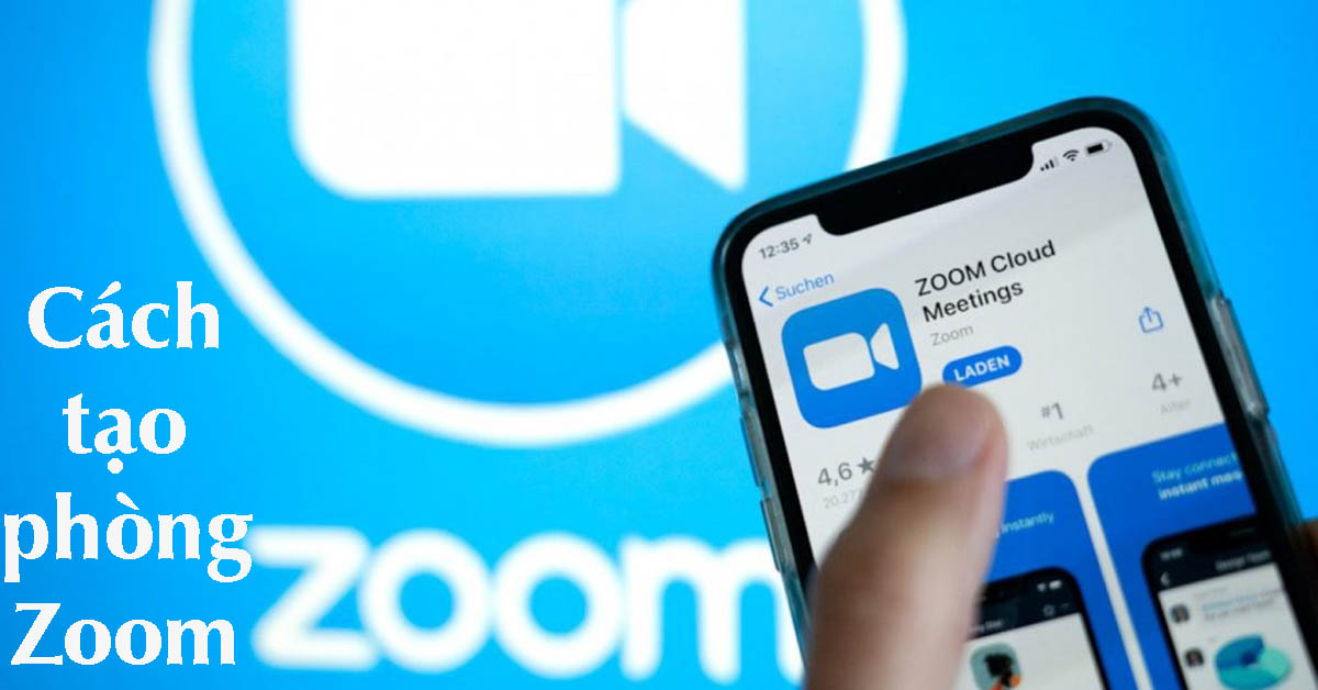 Cách tạo phòng Zoom để họp, học Online đơn giản trong 30s