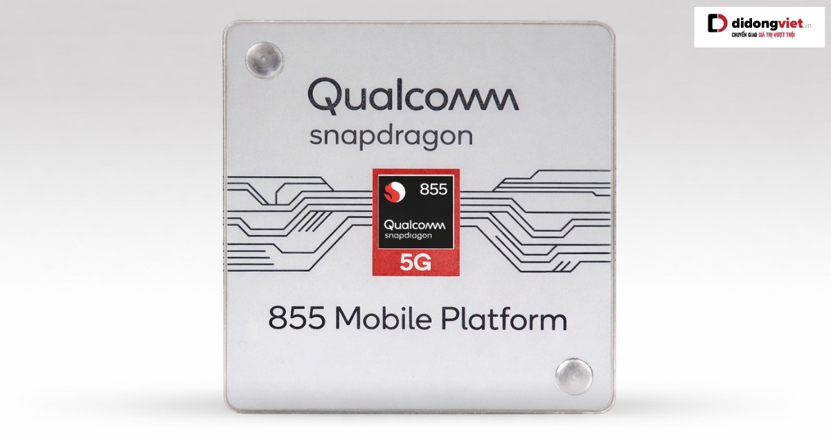 Chip Snapdragon 855: Đánh Giá và Khả Năng Sử Dụng Đến Năm 2026