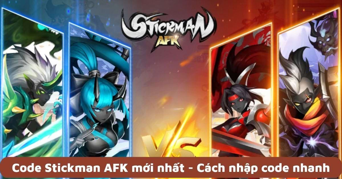 Mã Code Stickman AFK Mới Nhất Cập Nhật 01/11/2025 - Hướng Dẫn Nhập
