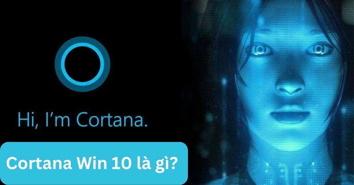Cortana: Khái Niệm, Lý Do Ngừng Hoạt Động và Sự Thay Thế Trợ Lý AI Năm 2026 Cortana Win 10 là gì