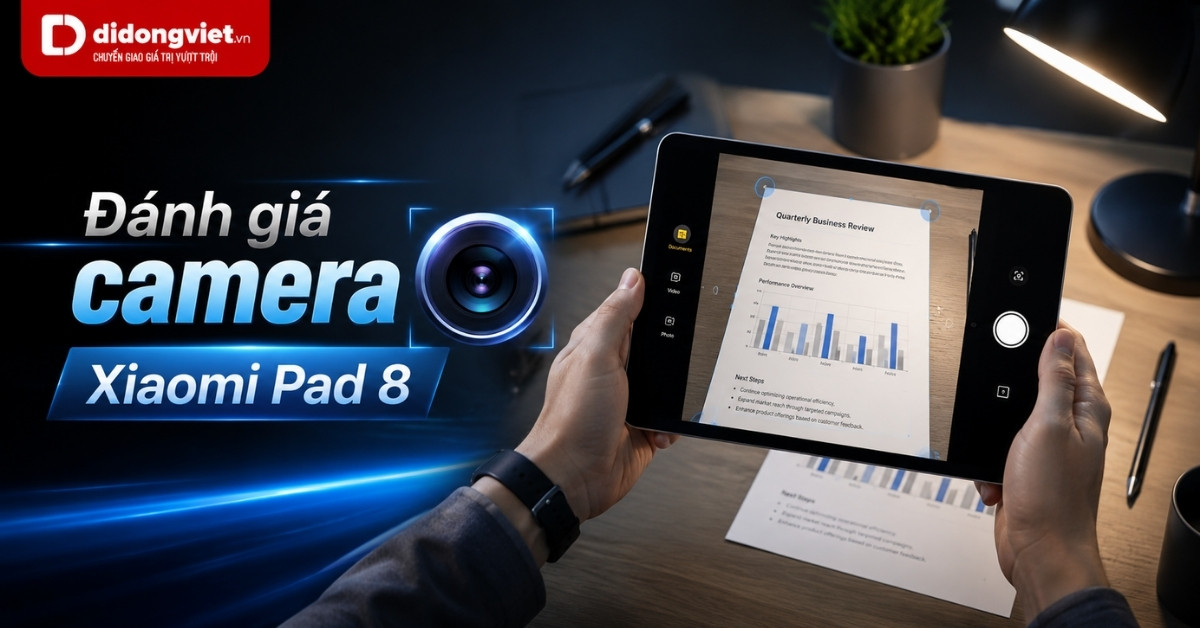 Đánh giá camera trên máy tính bảng: Xiaomi Pad 8 đáp ứng nhu cầu thực tế