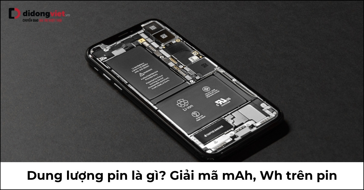 Dung lượng pin là gì? Hướng dẫn chọn smartphone có pin tốt năm 2026