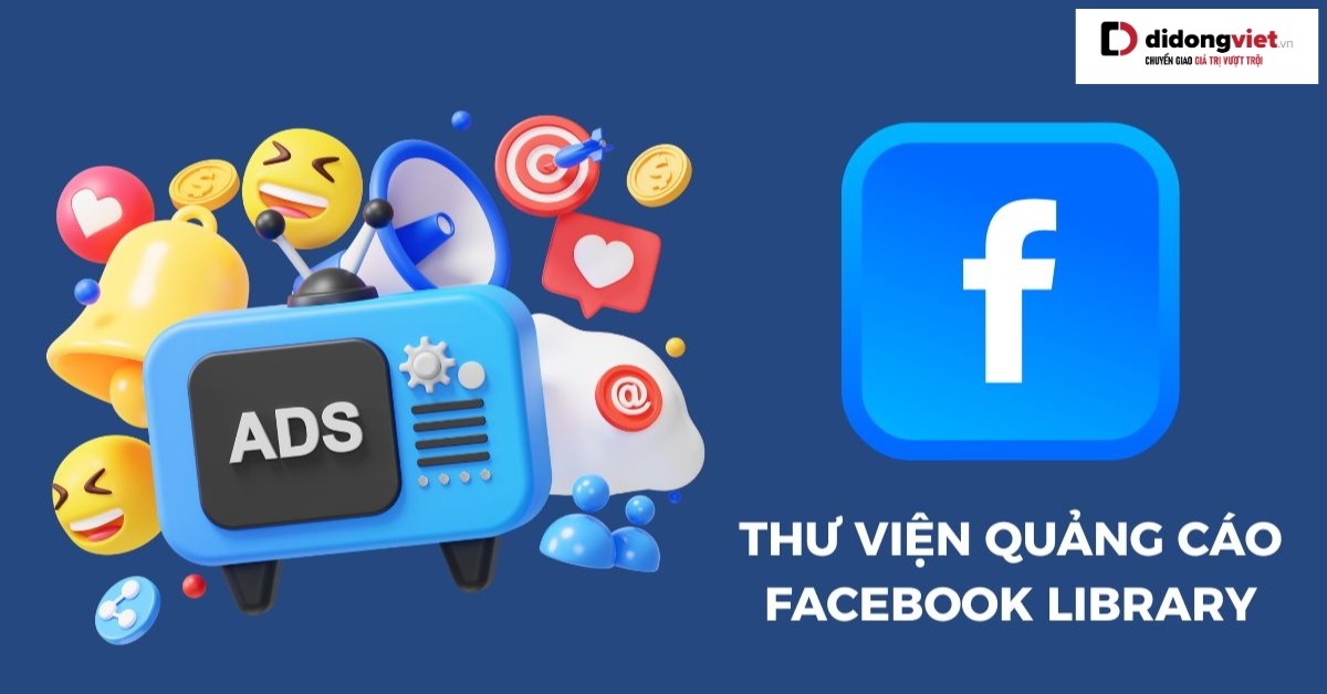 Thư viện Quảng cáo là gì? Hướng dẫn tra cứu hiệu quả