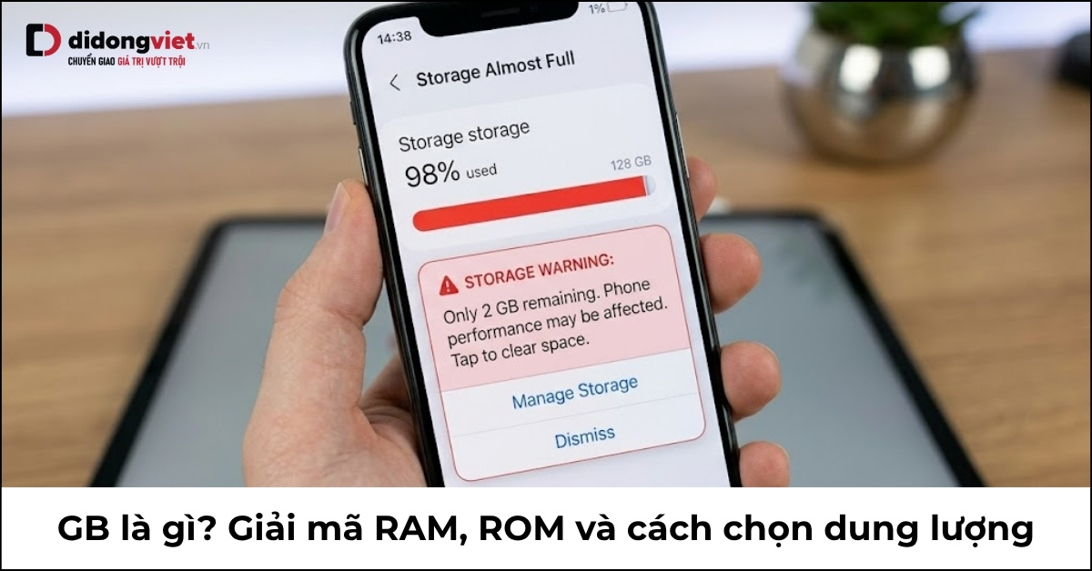 GB là gì? Tìm hiểu về RAM và cách chọn dung lượng điện thoại năm 2026