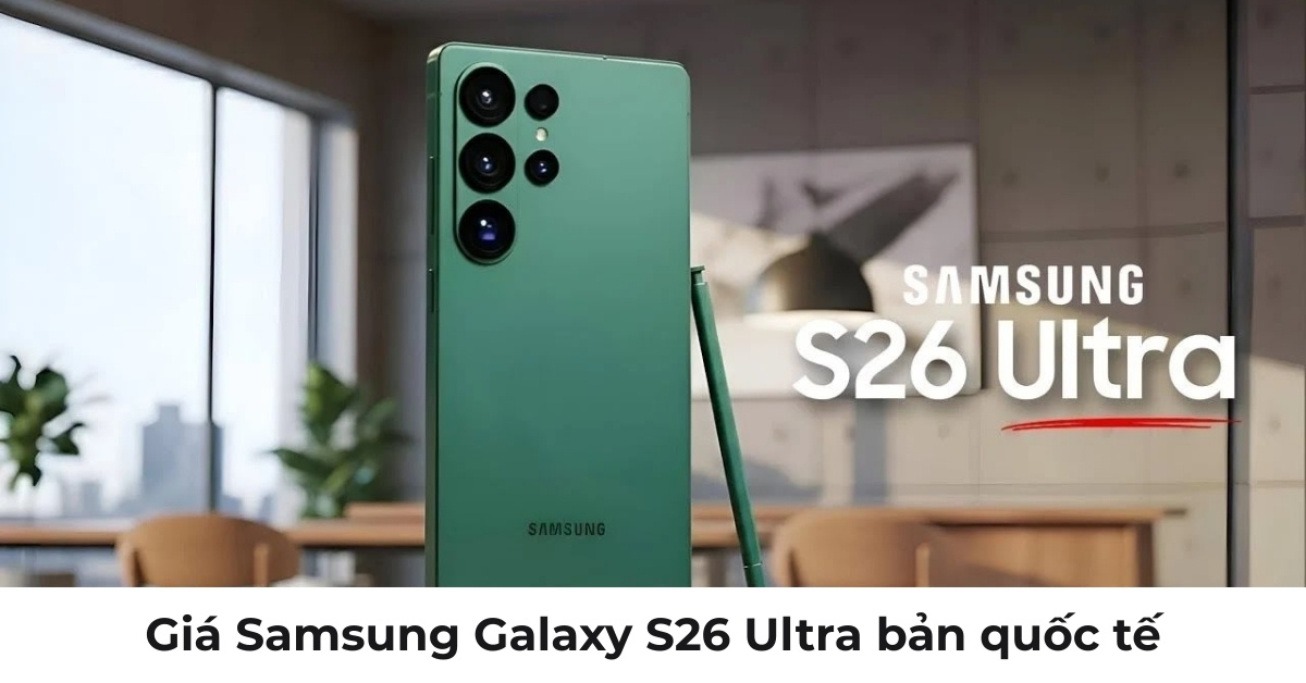 Cập Nhật Giá Samsung Galaxy S26 Ultra Tại Mỹ Năm 2026