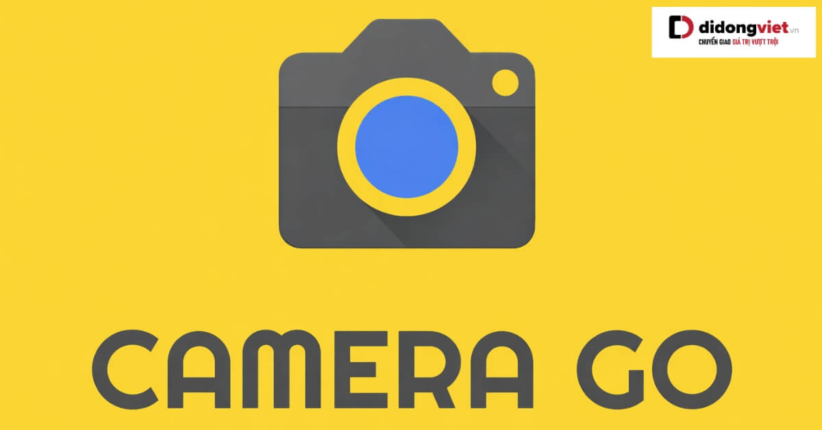 Ứng dụng Camera Go: Giải pháp chụp ảnh cho điện thoại cấu hình thấp