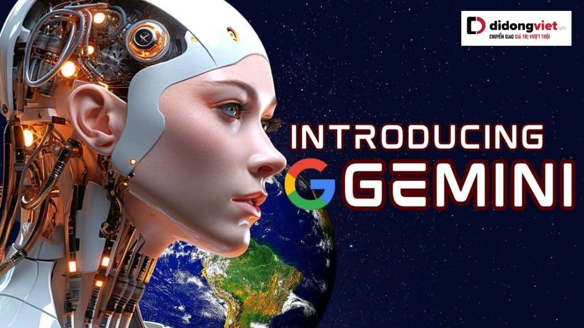 Gemini AI: Tìm hiểu về nền tảng trí tuệ nhân tạo mới của Google