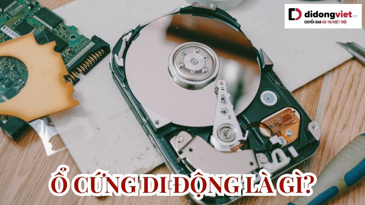 Ổ cứng di động: Định nghĩa và cách chọn lựa phù hợp