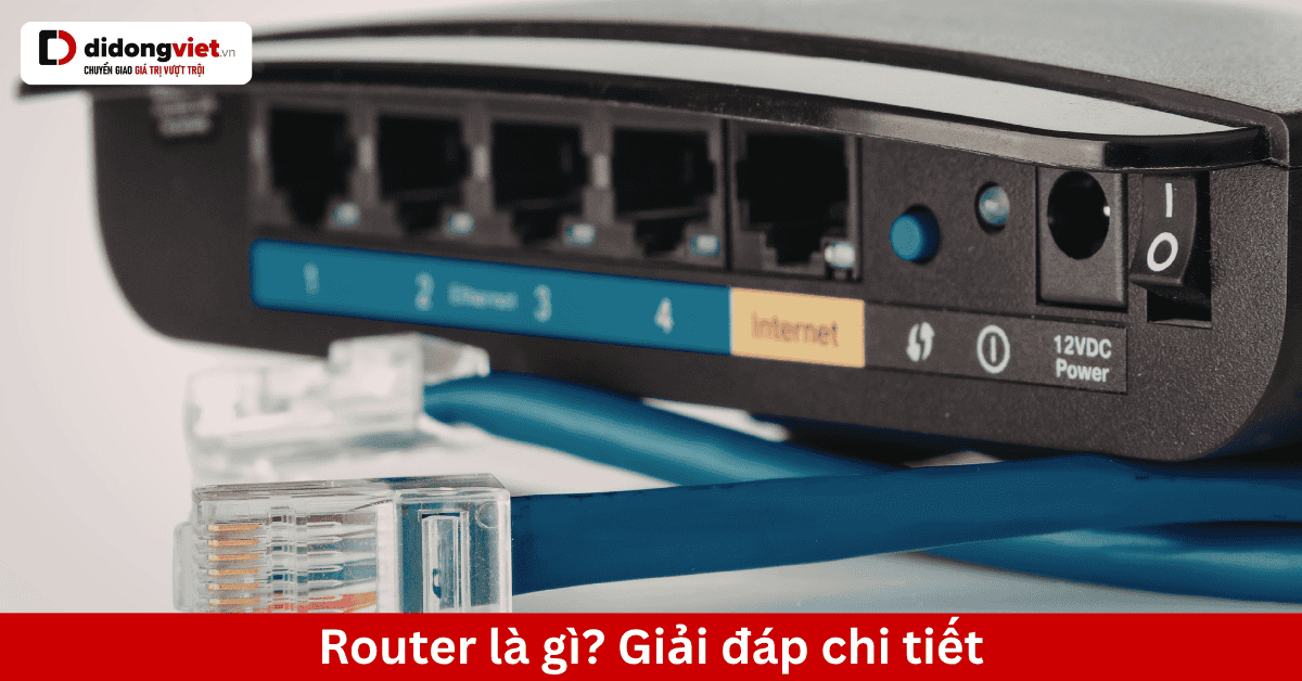 Router là gì? Tại sao mạng vẫn lag dù tín hiệu Wi-Fi mạnh?
