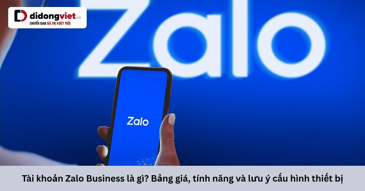 Tìm hiểu về Tài khoản Zalo Business: Từ A đến Z