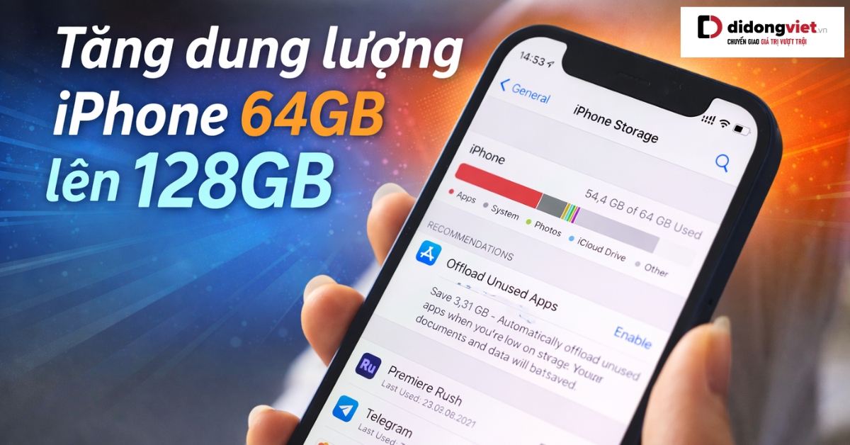 Cách mở rộng dung lượng iPhone 64GB lên 128GB một cách hiệu quả