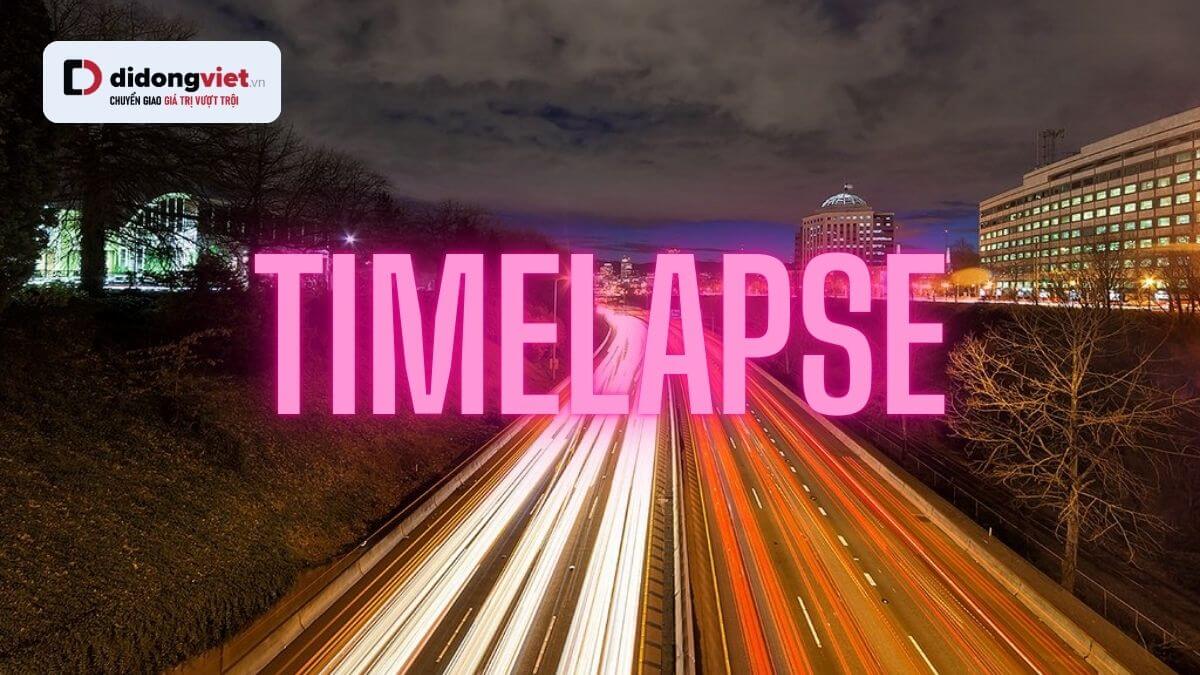 Khám Phá Kỹ Thuật Timelapse: Nghệ Thuật Nén Thời Gian Trong Video