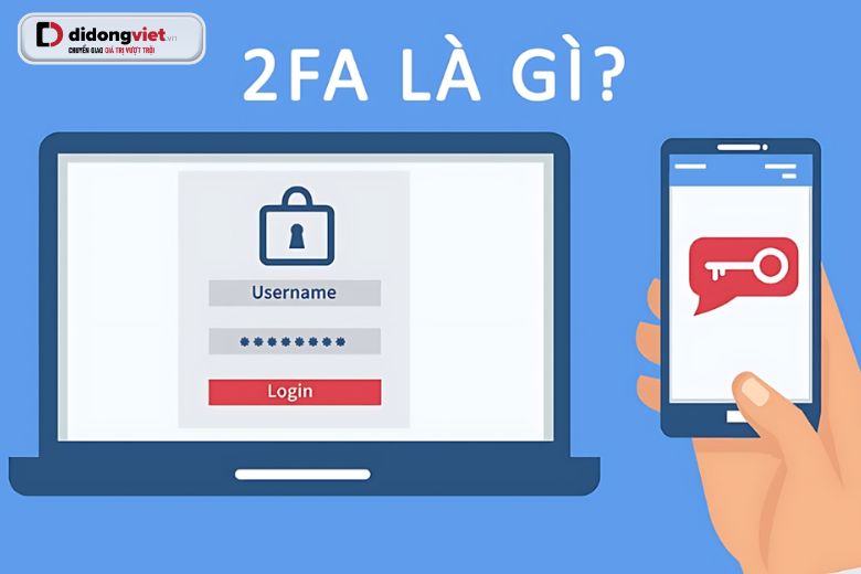 Xác thực hai bước: Hướng dẫn cài đặt và lợi ích bảo mật 2026 Xác thực 2 bước (2FA)